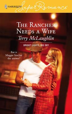 The Rancher Needs a Wife - McLaughlin, Terry