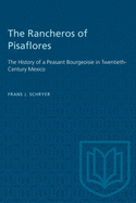 The Rancheros of Pisaflores: The History of a Peasant Bourgeoisie in Twentieth-Century Mexico