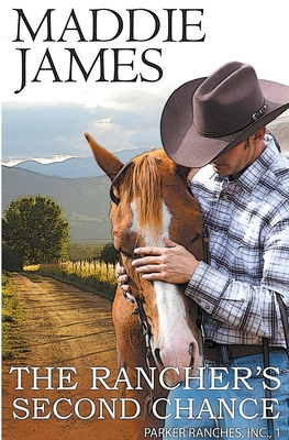 The Rancher's Second Chance: Rock Creek Ranch - James, Maddie