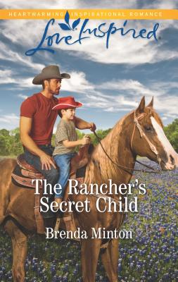 The Rancher's Secret Child - Minton, Brenda