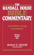 The Randall House Bible Commentary: Galatians Through Colossians