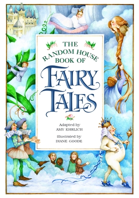 The Random House Book of Fairy Tales - Ehrlich, Amy (Adapted by)
