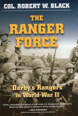 The Ranger Force: Darby's Rangers in World War II - Black, Robert W