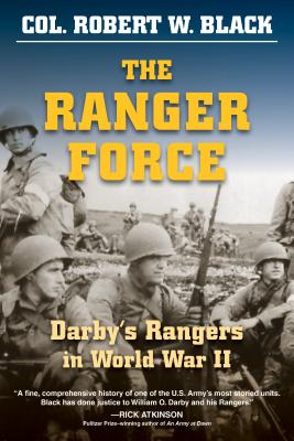 The Ranger Force: Darby's Rangers in World War II - Black, Robert W