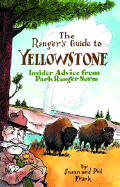 The Ranger's Guide to Yellowstone: Insider Advice from Ranger Norm - Frank, Susan, and Frank, Phil