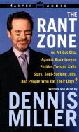 The Rant Zone: An All-Out Blitz Against Soul-Sucking Jobs, Twisted Child Stars, Holistic Loons, and People Who Eat Their Dogs