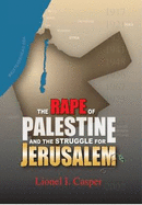 The Rape of Palestine and the Struggle for Jerusalem