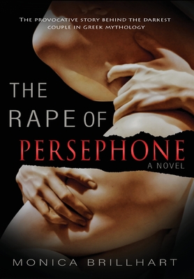 The Rape of Persephone - Brillhart, Monica