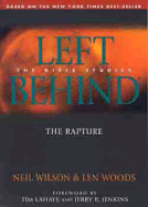 The Rapture: Left Behind - The Bible Studies - Wilson, Neil, and Woods, Len, and LaHaye, Tim, Dr. (Foreword by)