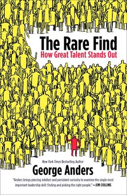 The Rare Find: How Great Talent Stands Out - Anders, George