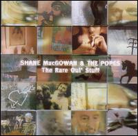 The Rare Oul' Stuff - Shane MacGowan & the Popes