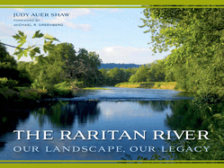 The Raritan River: Our Landscape, Our Legacy