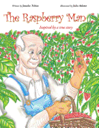 The Raspberry Man: Inspired by a True Story