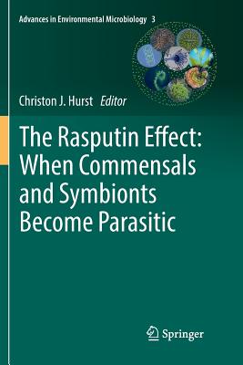 The Rasputin Effect: When Commensals and Symbionts Become Parasitic - Hurst, Christon J (Editor)