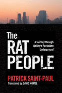 The Rat People: A Journey through Beijing's Forbidden Underground