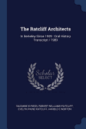The Ratcliff Architects: In Berkeley Since 1909: Oral History Transcript / 1989