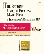 The Rational Unified Process Made Easy: A Practitioner's Guide to the RUP
