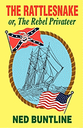 The Rattlesnake: Or, the Rebel Privateer