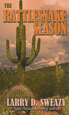 The Rattlesnake Season - Sweazy, Larry D