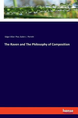 The Raven and The Philosophy of Composition - Poe, Edgar Allan, and Perrett, Galen J