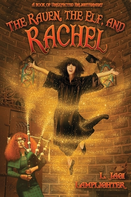 The Raven, The Elf, and Rachel - Lamplighter, L Jagi