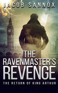 The Ravenmaster's Revenge: The Return of King Arthur
