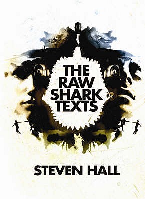 The Raw Shark Texts - Hall, Steven