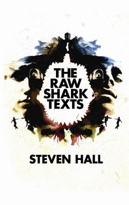 The Raw Shark Texts - Hall, Steven