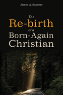 The Re-birth of a Born-Again Christian