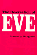 The Re-Creation of Eve - Haughton, Rosemary