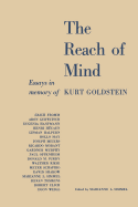 The Reach of Mind: Essays in Memory of Kurt Goldstein