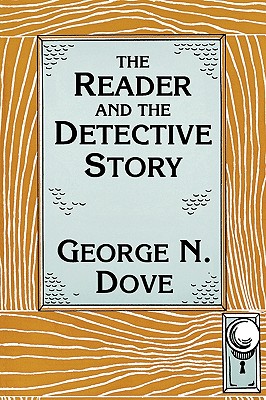 The Reader and the Detective Story - Dove, George N