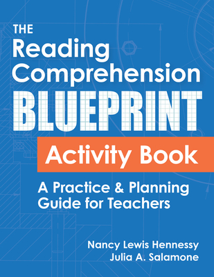 The Reading Comprehension Blueprint Activity Book: A Practice & Planning Guide for Teachers - Hennessy, Nancy Lewis, Ed, and Salamone, Julia A, Ed