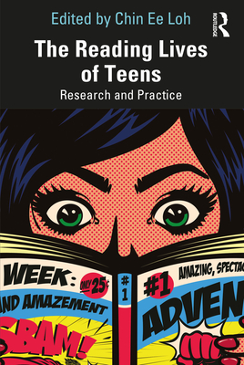 The Reading Lives of Teens: Research and Practice - Loh, Chin Ee (Editor)