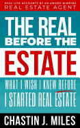 The Real Before the Estate: What I Wish I Knew Before I Started Real Estate