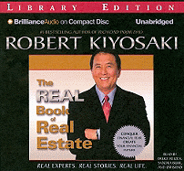 The Real Book of Real Estate: Real Experts. Real Stories. Real Life. - Kiyosaki, Robert T, and Reizen, Bruce (Read by), and Burr, Sandra (Read by)