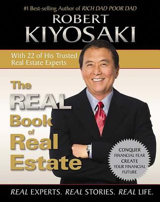 The Real Book of Real Estate: Real Experts. Real Stories. Real Life. - Kiyosaki, Robert T