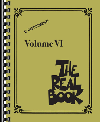 The Real Book - Volume VI: C Instruments - Hal Leonard Corp (Creator)