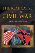 The Real Cause of the Civil War