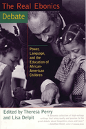 The Real Ebonics Debate: Power, Language, and the Education of African-American Children