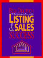 The Real Estate Agent's Action Guide to Listing and Sales Success