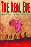 The Real Eve: Modern Man's Journey Out of Africa