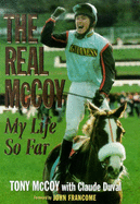 The Real McCoy!: My Life So Far - McCoy, Tony, and Duval, Claude, and Francome, John (Foreword by)