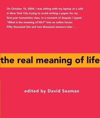 The Real Meaning of Life - Seaman, David (Editor)