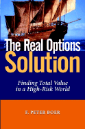 The Real Options Solution: Finding Total Value in a High Risk World