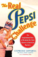 The Real Pepsi Challenge: The Inspirational Story of Breaking the Color Barrier in American Business - Capparell, Stephanie