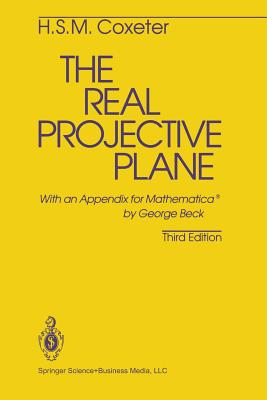 The Real Projective Plane - Beck, G (Appendix by), and Coxeter, H S M