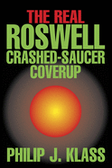 The Real Roswell Crashed-Saucer Coverup