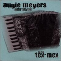 The Real Tex-Mex - Augie Meyers and His Valley Vatos