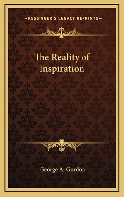 The Reality of Inspiration - Gordon, George A